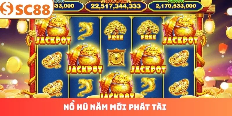 Nổ hũ Năm Mới Phát Tài